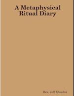 A Metaphysical Ritual Diary 