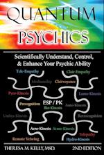 Quantum Psychics - Scientifically Understand, Control and Enhance Your Psychic Ability