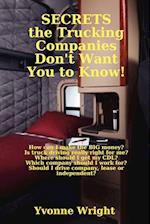 Secrets the Trucking Companies Don't Want You to Know!