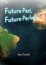 Future Past, Future Perfect 