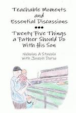 Teachable Moments and Essential Discussions...Twenty-Five Things a Father Should Do With His Son 