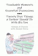 Teachable Moments and Essential Discussions...Twenty-Five Things a Father Should Do With His Son 