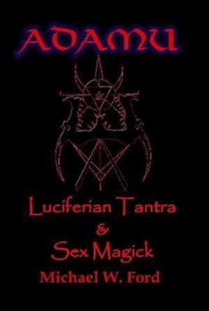 ADAMU - Luciferian Sex Magick - Ahriman Edition