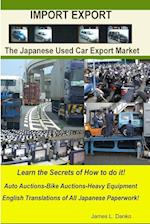 Import-Export Business Secrets of the Japanese Used Car Export Market 