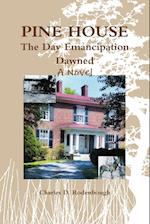 Pine House - The Day Emancipation Dawned