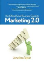 The Official Small Business Guide to Marketing 2.0 