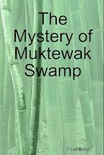 The Mystery of Muktewak Swamp