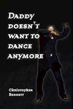 Daddy Doesn't Want to Dance Anymore