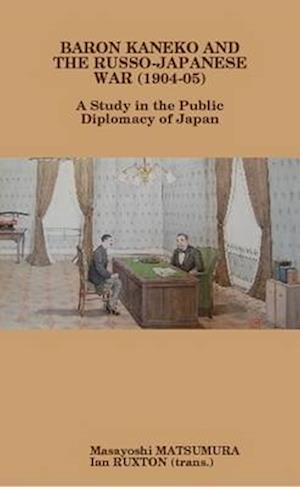 Baron Kaneko and the Russo-Japanese War (1904-05)