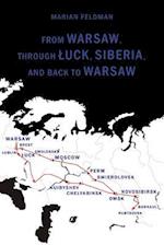 From Warsaw, through Luck, Siberia, and back to Warsaw
