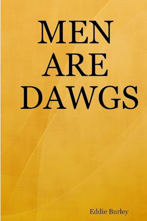 MEN ARE DAWGS