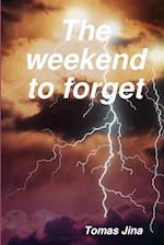 The weekend to forget 