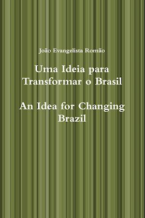 Uma Ideia Para Transformar O Brasil, an Idea for Changing Brazil