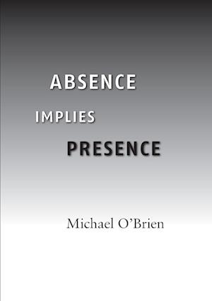 Absence Implies Presence