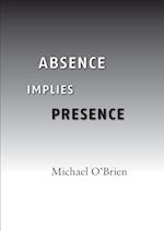 Absence Implies Presence 