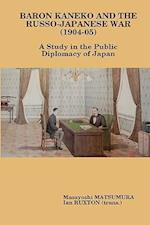 Baron Kaneko and the Russo-Japanese War (1904-05)