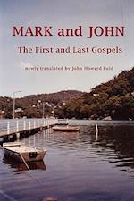 MARK and JOHN The First and Last Gospels