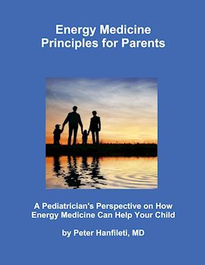 Energy Medicine Principles for Parents