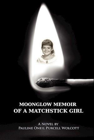 Moonglow Memoir of a Matchstick Girl