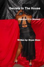 Secrets In The House (Betrayal Of A Woman