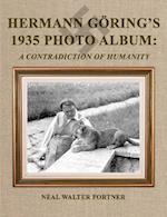 Hermann Göring's 1935 Photo Album: A Contradiction of Humanity 