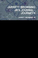 JARRETT BROWNING JR'S JOURNAL - JOURNEYS