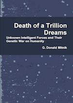 Death of a Trillion Dreams 