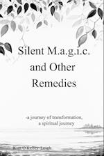 Silent M.a.g.i.c. and other Remedies