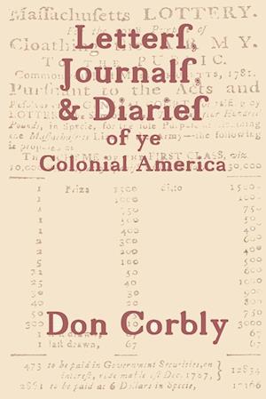 Letters, Journals, & Diaries of ye Colonial America