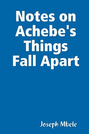 Notes on Achebe's Things Fall Apart