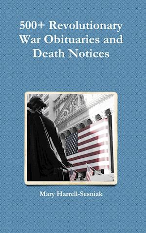 500+ Revolutionary War Obituaries and Death Notices