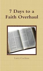 7 Days to a Faith Overhaul 