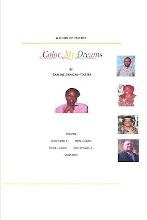 COLOR MY DREAMS, A Book of Poetry