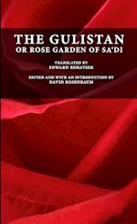 The Gulistan or Rose Garden of Sa'di 