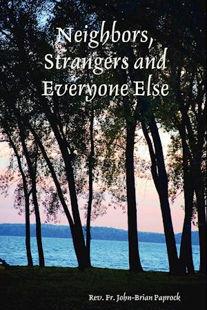 Neighbors, Strangers and Everyone Else