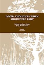 INNER THOUGHTS WHEN SHOULDERS PART 