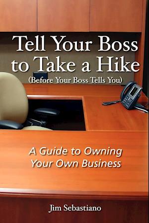 Tell Your Boss to Take A Hike (Before Your Boss Tells You)