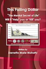 This Falling Dollar "The Mental Secret of Life"