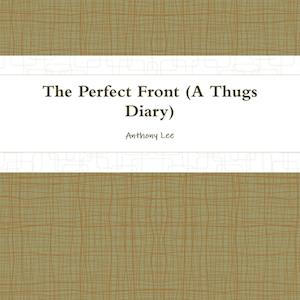 THE Perfect Front(diary of a thug)