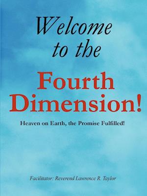 Welcome to the Fourth Dimension