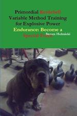 Primordial Kettlebell Variable Method Training for Explosive Power Endurance