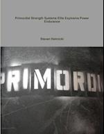 Primordial Strength Systems Professional /Elite Explosive Power Endurance 