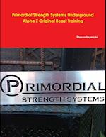 Primordial Strength System Alpha Z Beast Training 