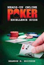 Heads-Up Online Poker Excellence Guide