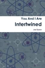 You and I Are Intertwined