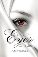 Loving Eyes Can't See