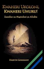 Kwaheri Ukoloni, Kwaheri Uhuru! Zanzibar Na Mapinduzi YA Afrabia