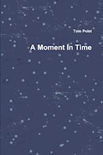 A Moment In Time 