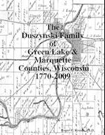 The Duszynski Family of Green Lake & Marquette Counties, Wisconsin 1770-2009 