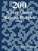 200 Crazy Clever Kakuro Puzzles - Volume 6